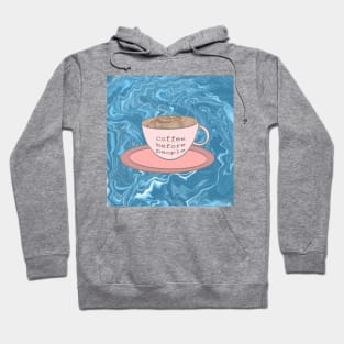 coffee before people. Hoodie